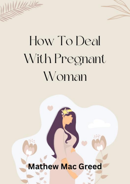 How To Deal With Pregnant Woman